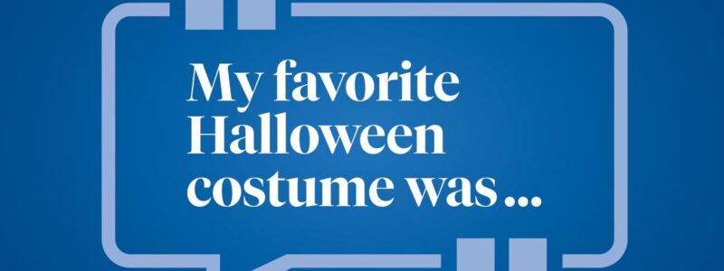 Help us finish this sentence: My favorite Halloween costume was ...