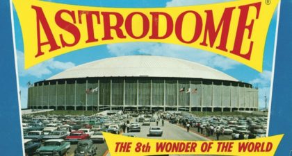 Remembering the Astrodome, the Eighth Wonder of the World